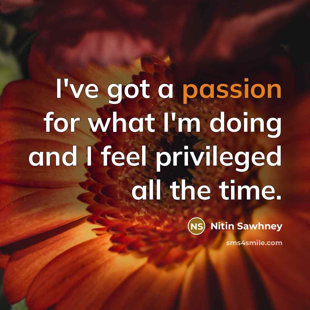 “I've got a passion for what I'm doing and I…” quote by Nitin Sawhney