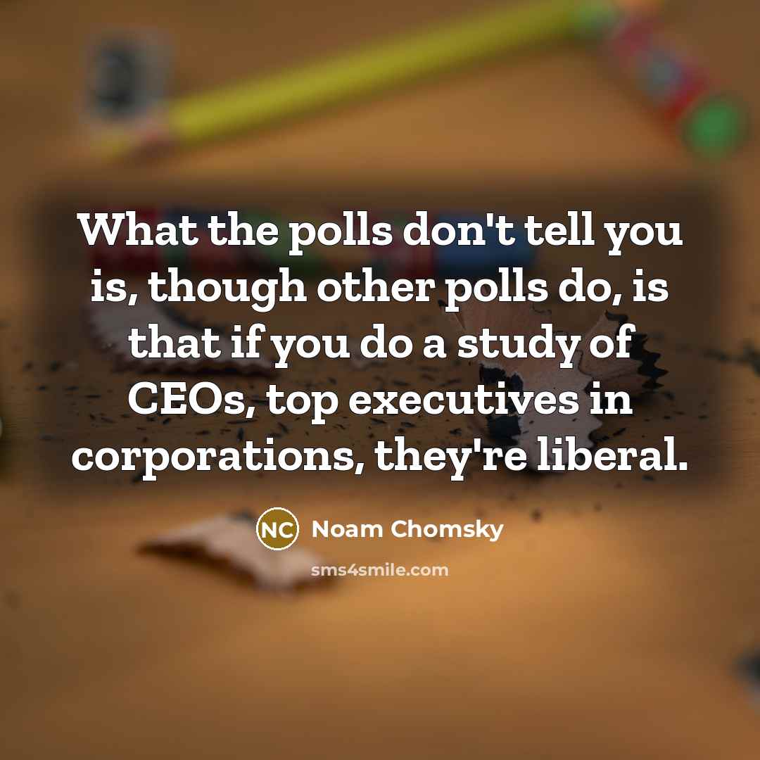 “What the polls don't tell you is, though other polls…” quote by Noam Chomsky