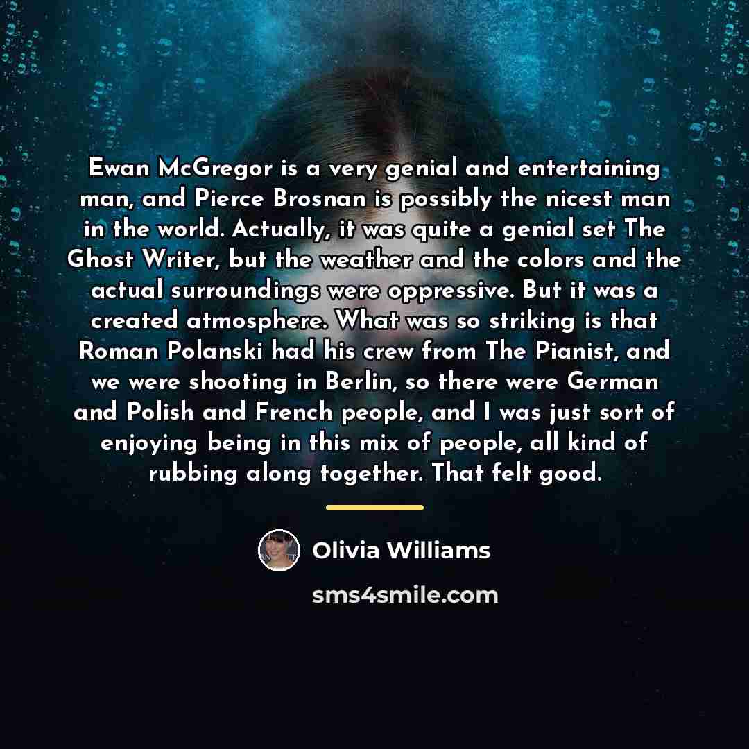 “Ewan McGregor is a very genial and entertaining man, and…” quote by Olivia Williams