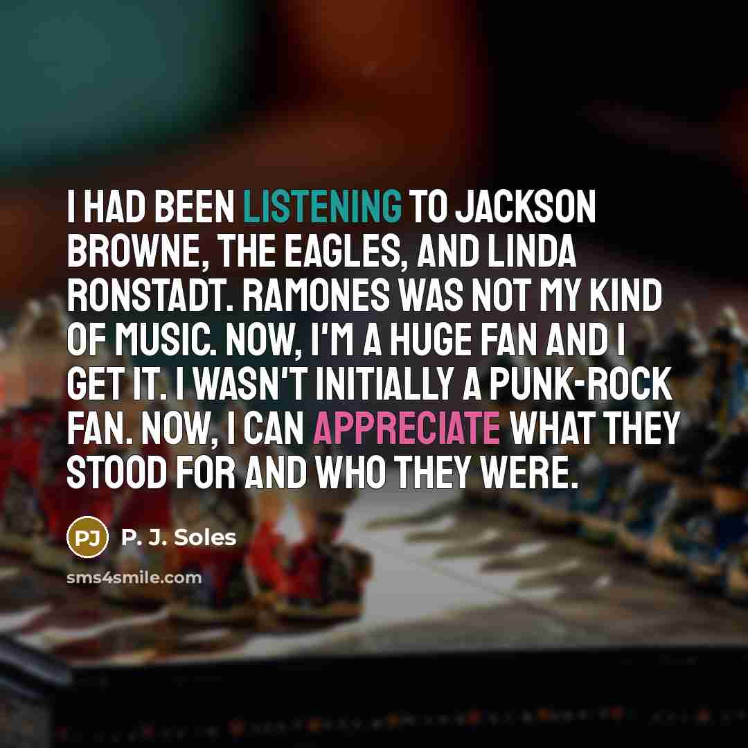 “I had been listening to Jackson Browne, The Eagles, and…” quote by P. J. Soles