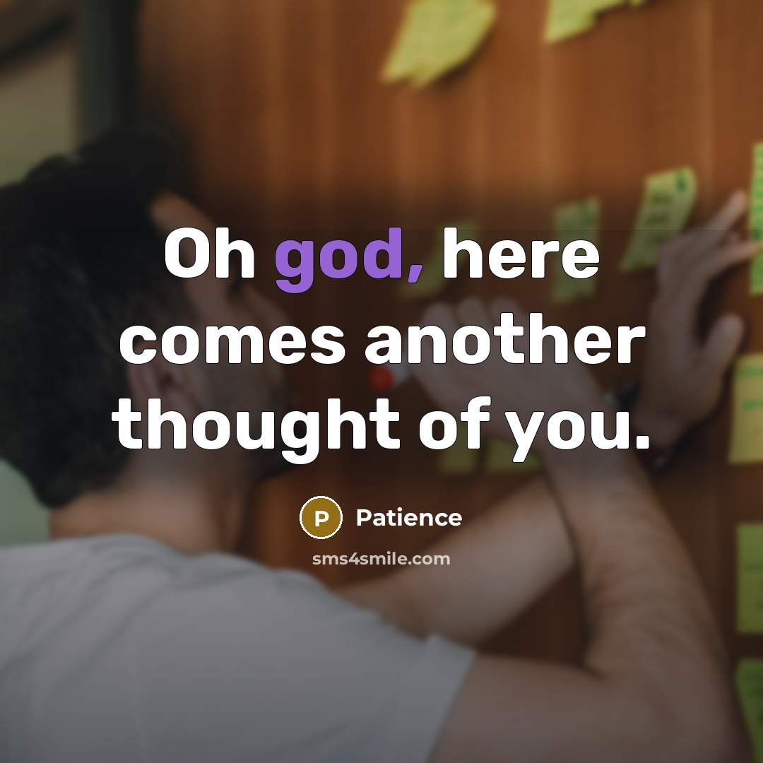 “Oh god, here comes another thought of you.…” quote by Patience