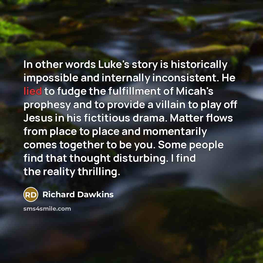 “In other words Luke's story is historically impossible and internally…” quote by Richard Dawkins