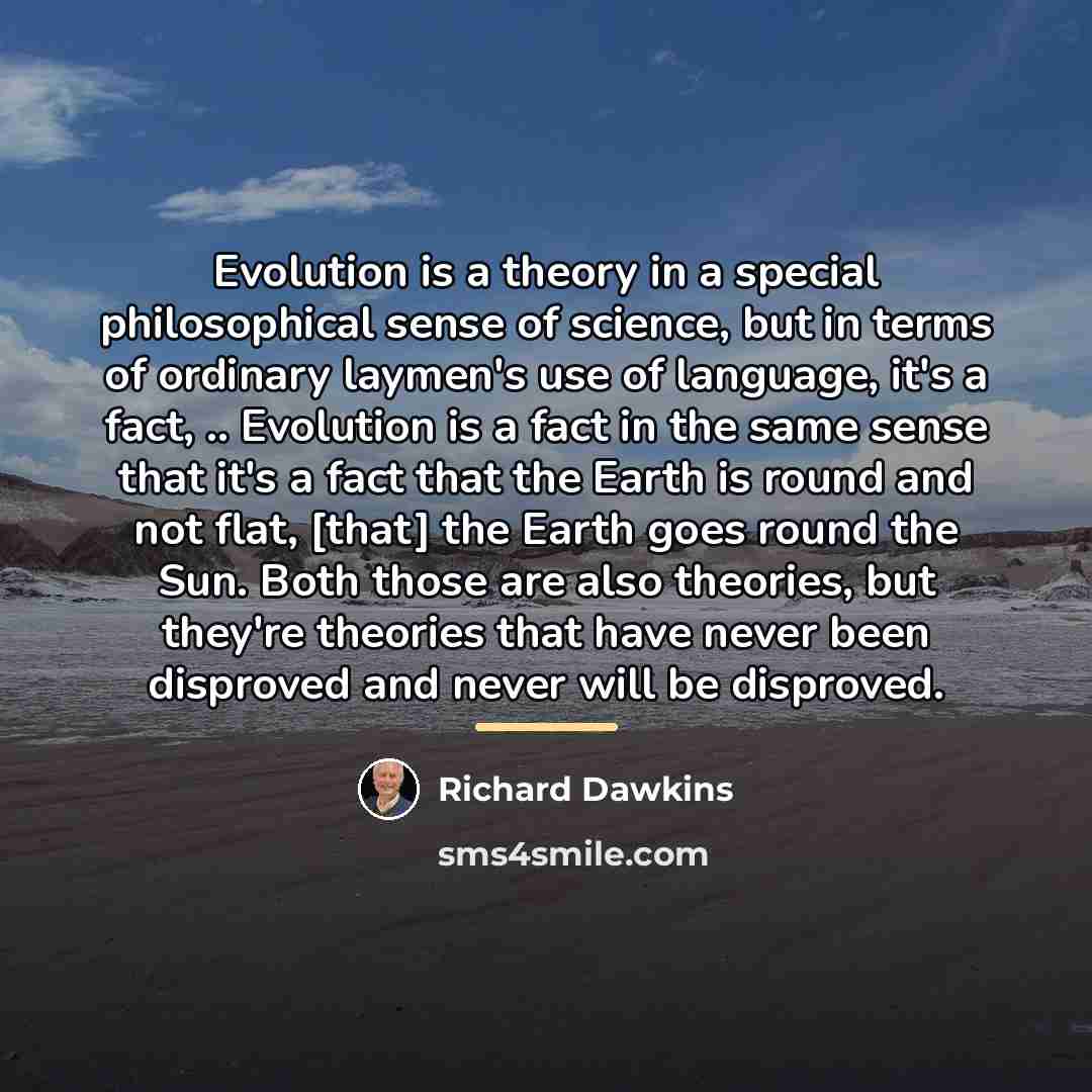 “Evolution is a theory in a special philosophical sense of…” quote by Richard Dawkins