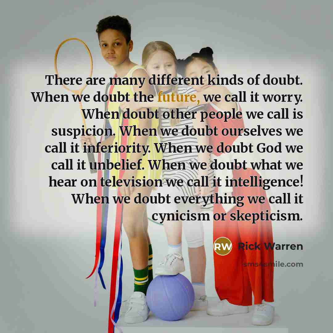 “There are many different kinds of doubt. When we doubt…” quote by Rick Warren