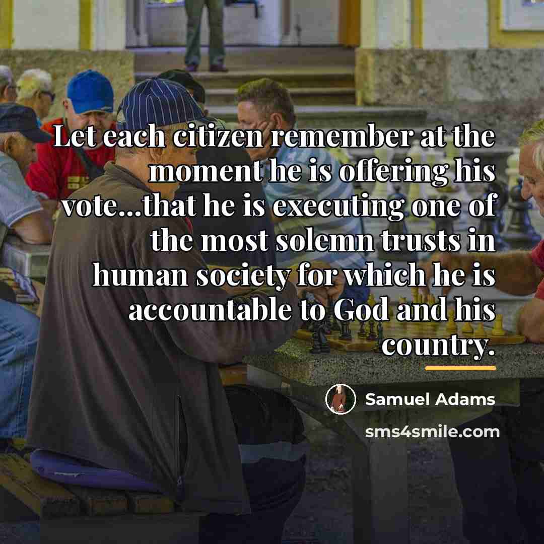 “Let each citizen remember at the moment he is offering…” quote by Samuel Adams