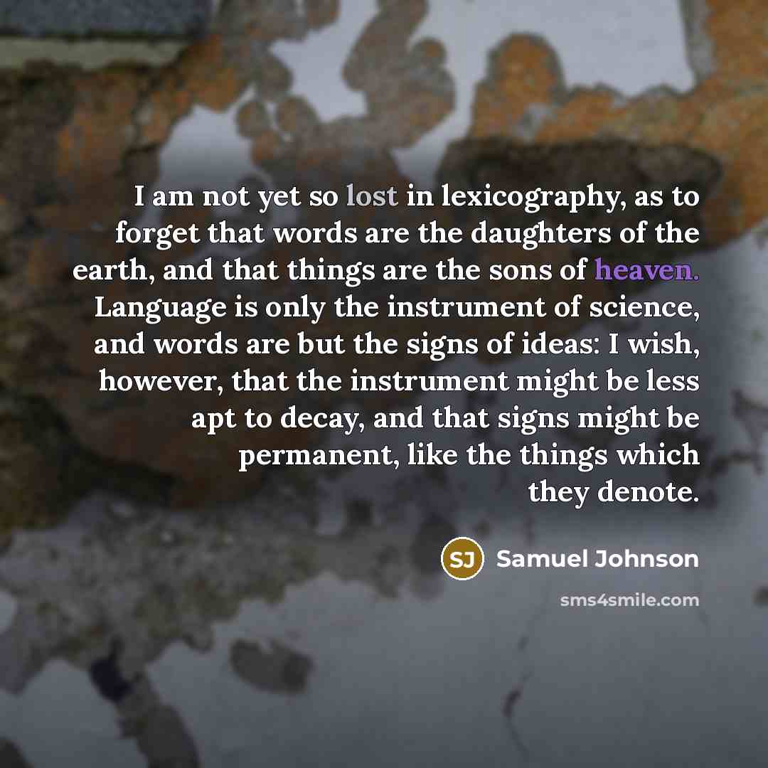 “I am not yet so lost in lexicography, as to…” quote by Samuel Johnson