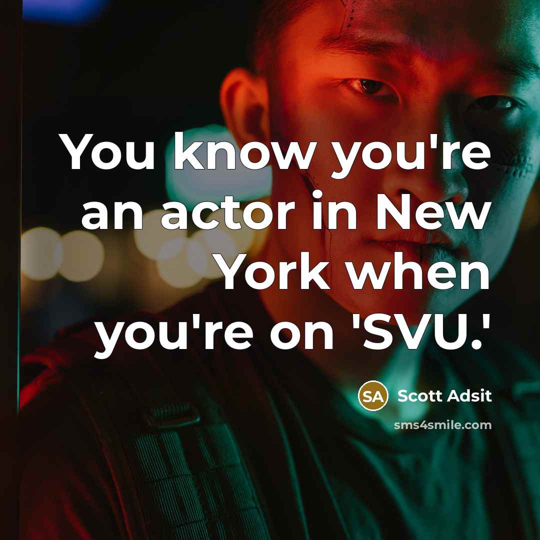 “You know you're an actor in New York when you're…” quote by Scott Adsit
