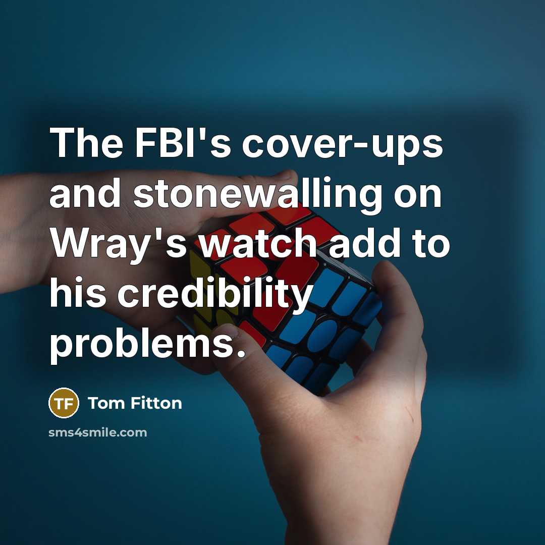 “The FBI's cover-ups and stonewalling on Wray's watch add to…” quote by Tom Fitton