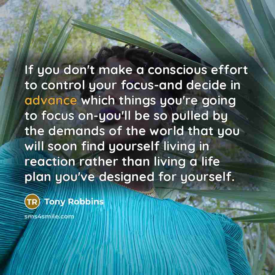“If you don't make a conscious effort to control your…” quote by Tony Robbins