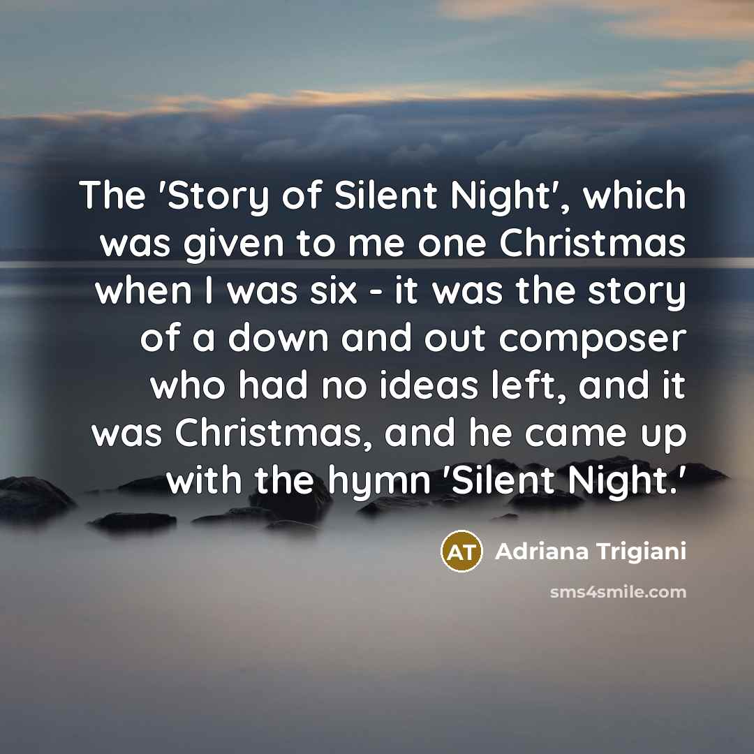 “The 'Story of Silent Night', which was given to me…” quote by Adriana Trigiani