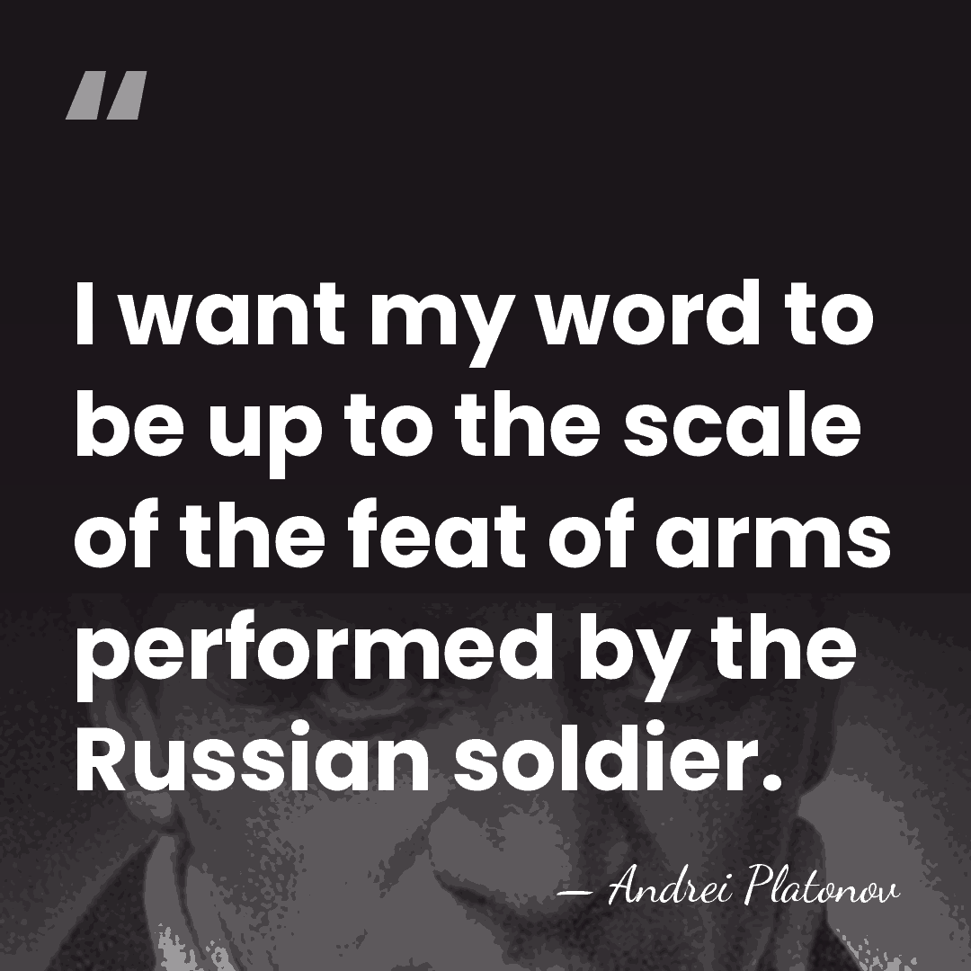 I want my word to be up to the scale of the&hellip; - Andrei Platonov