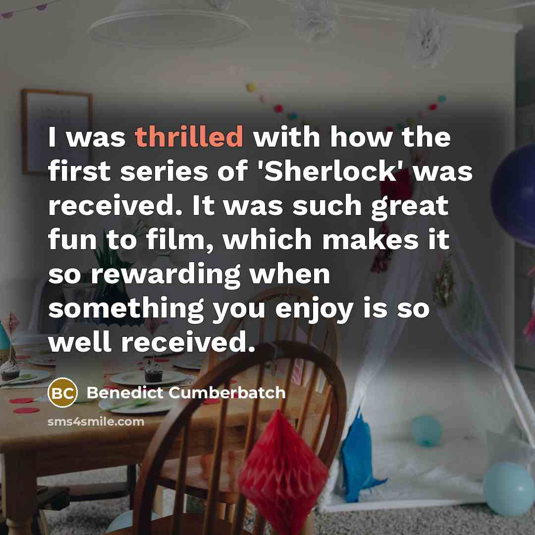 “I was thrilled with how the first series of 'Sherlock'…” quote by Benedict Cumberbatch