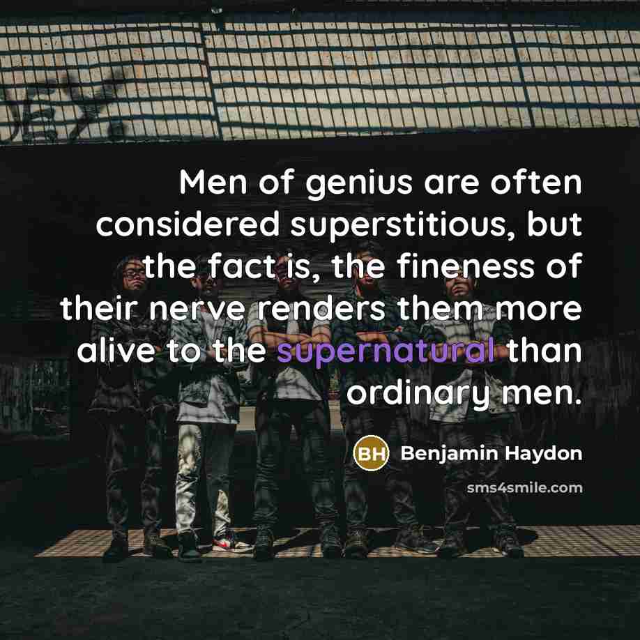 “Men of genius are often considered superstitious, but the fact…” quote by Benjamin Haydon