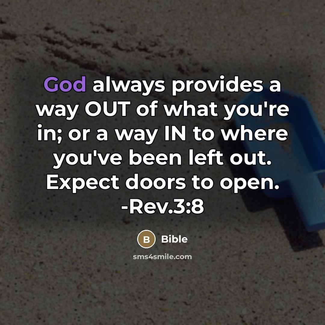 “God always provides a way OUT of what you're in;…” quote by Bible