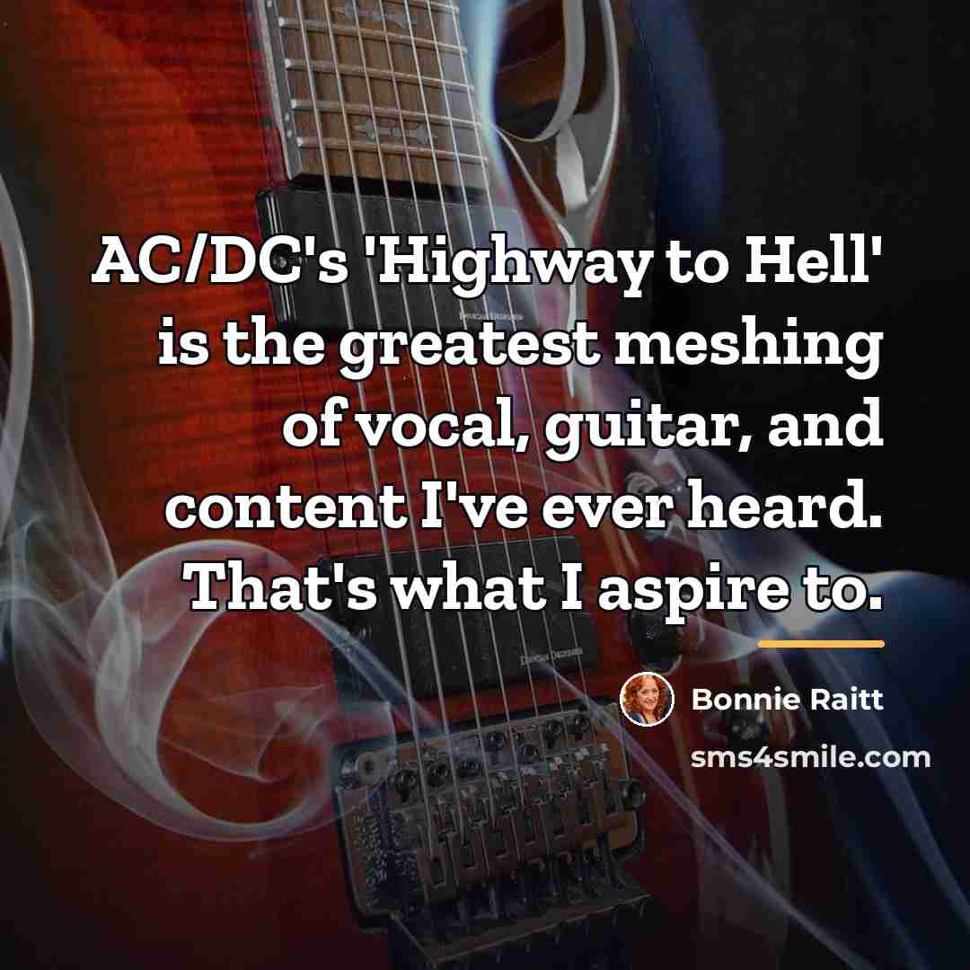 “AC/DC's 'Highway to Hell' is the greatest meshing of vocal,…” quote by Bonnie Raitt