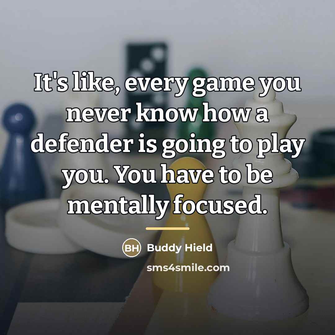“It's like, every game you never know how a defender…” quote by Buddy Hield