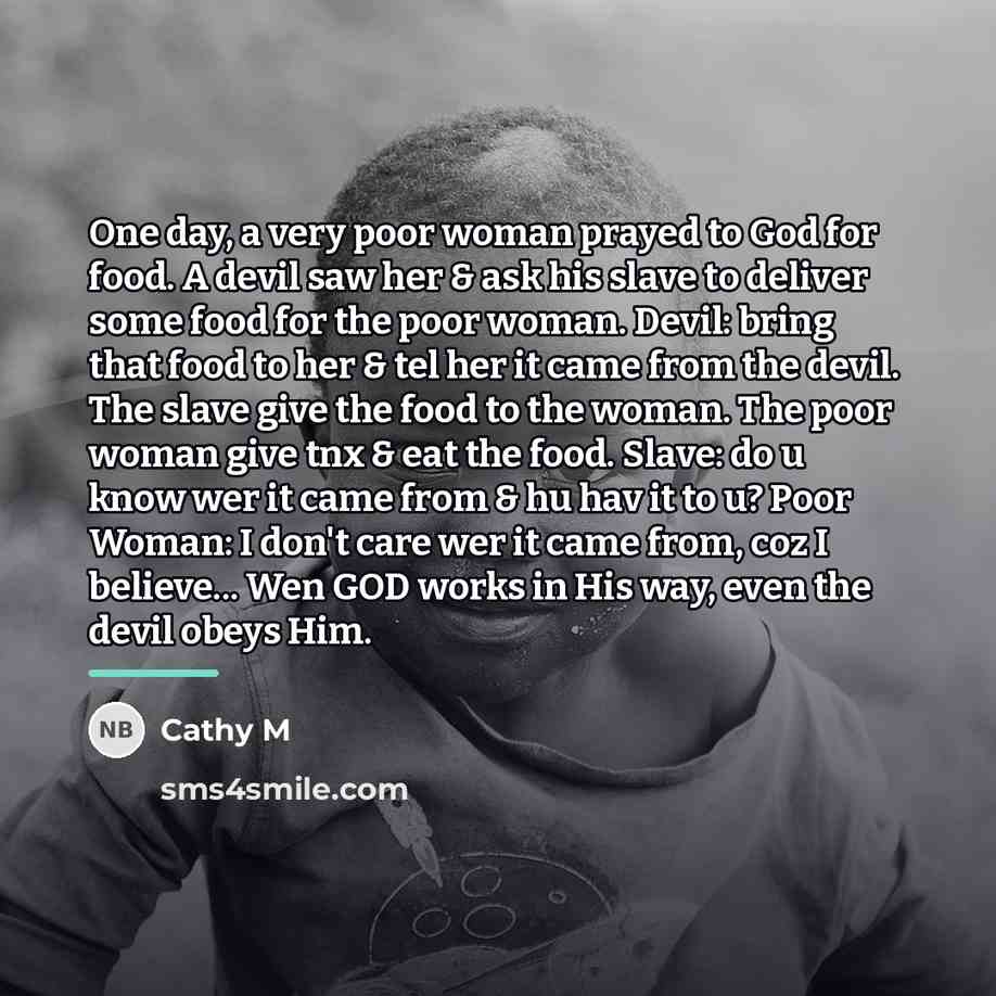 “One day, a very poor woman prayed to God for…” quote by Cathy M