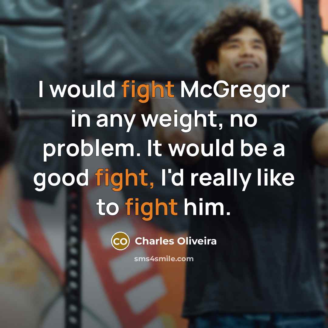 “I would fight McGregor in any weight, no problem. It…” quote by Charles Oliveira
