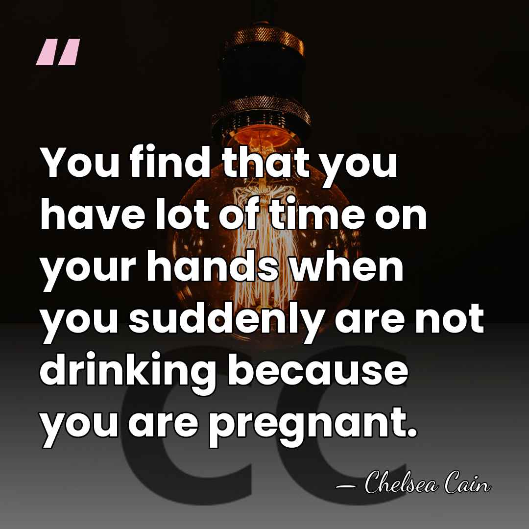 You find that you have lot of time on your hands when&hellip; - Chelsea Cain