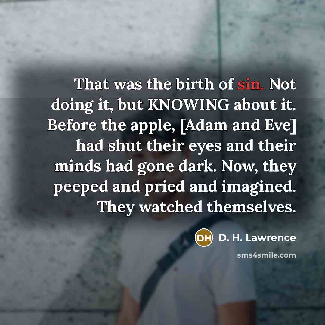 “That was the birth of sin. Not doing it, but…” quote by D. H. Lawrence
