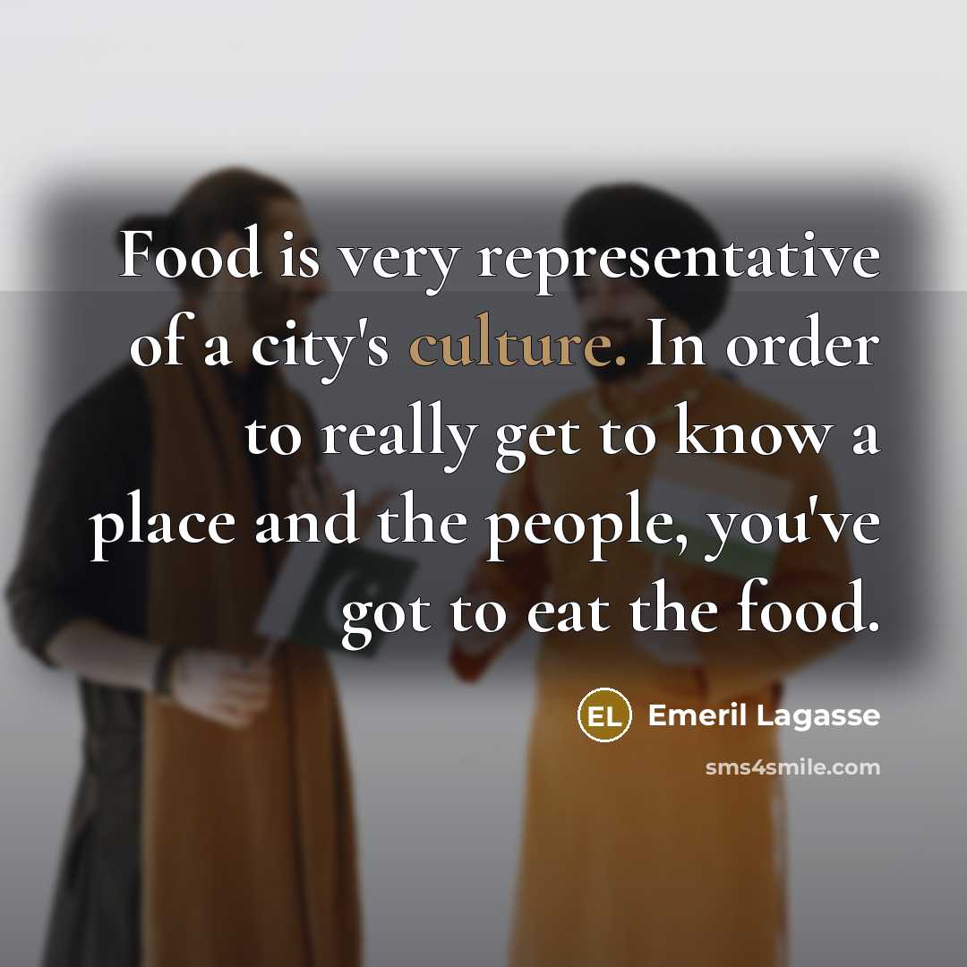 “Food is very representative of a city's culture. In order…” quote by Emeril Lagasse