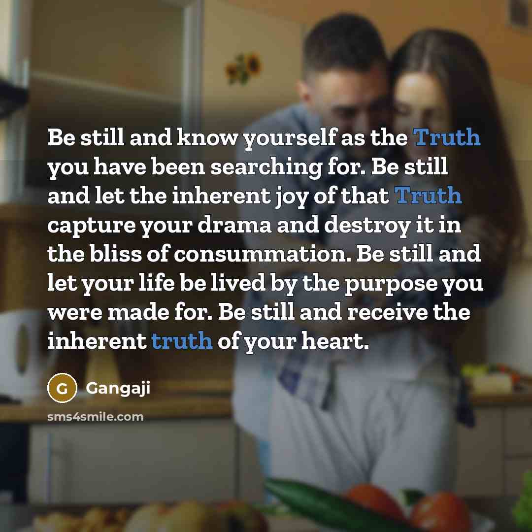 “Be still and know yourself as the Truth you have…” quote by Gangaji