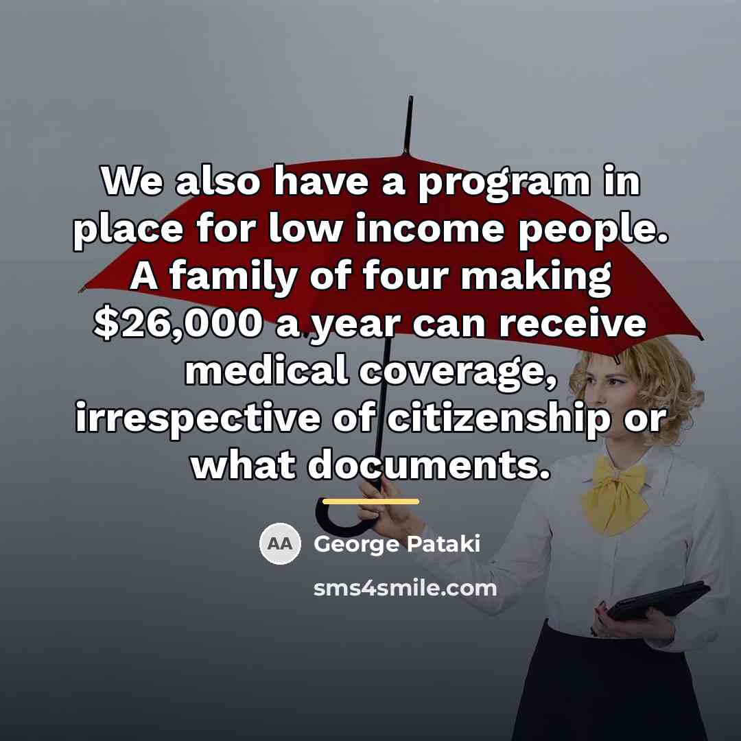 “We also have a program in place for low income…” quote by George Pataki