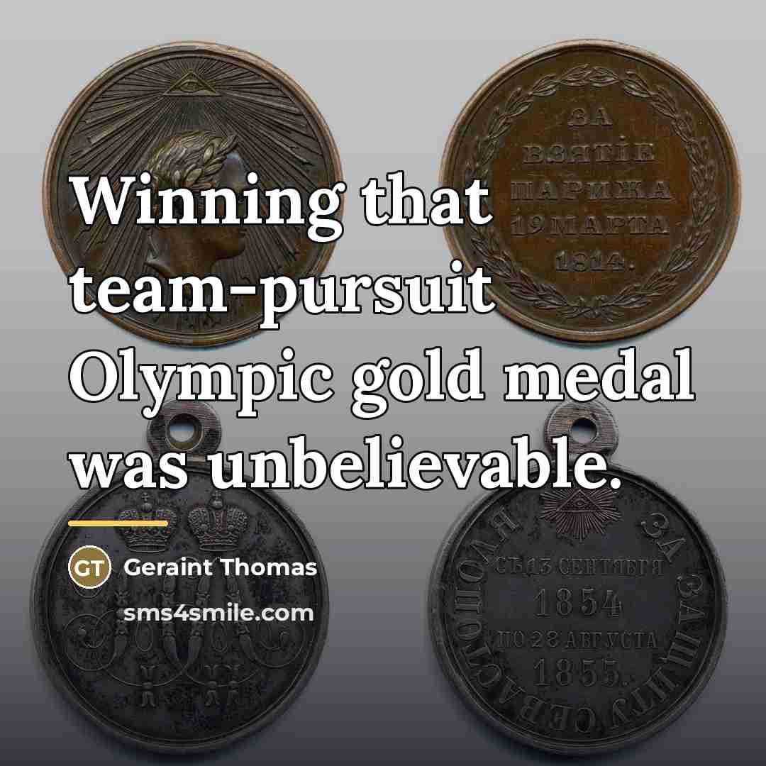 “Winning that team-pursuit Olympic gold medal was unbelievable.…” quote by Geraint Thomas