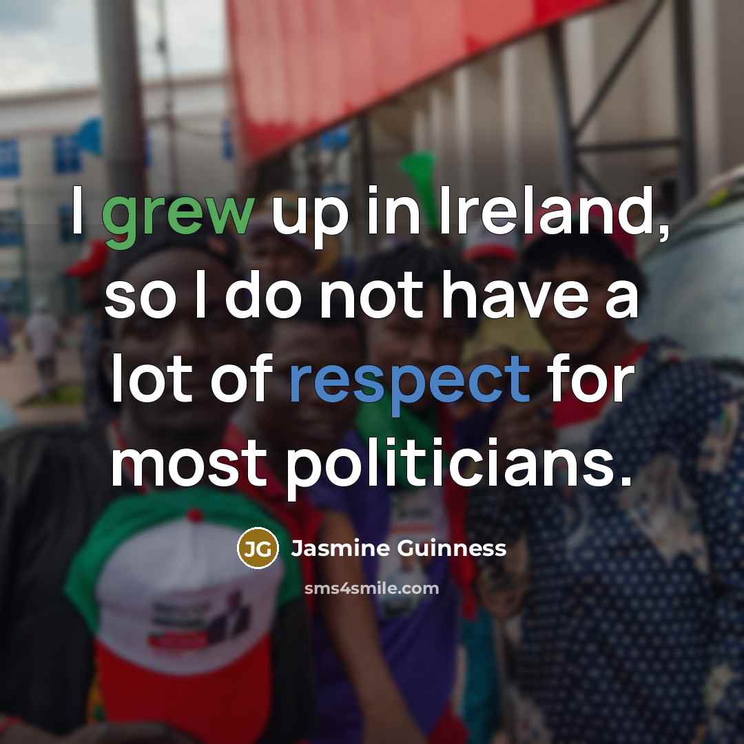 “I grew up in Ireland, so I do not have…” quote by Jasmine Guinness