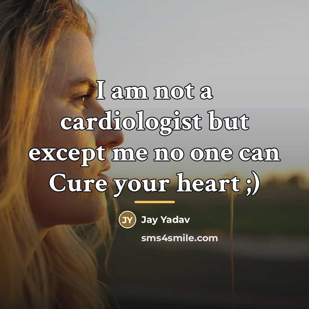 “I am not a cardiologist but except me no one…” quote by Jay Yadav