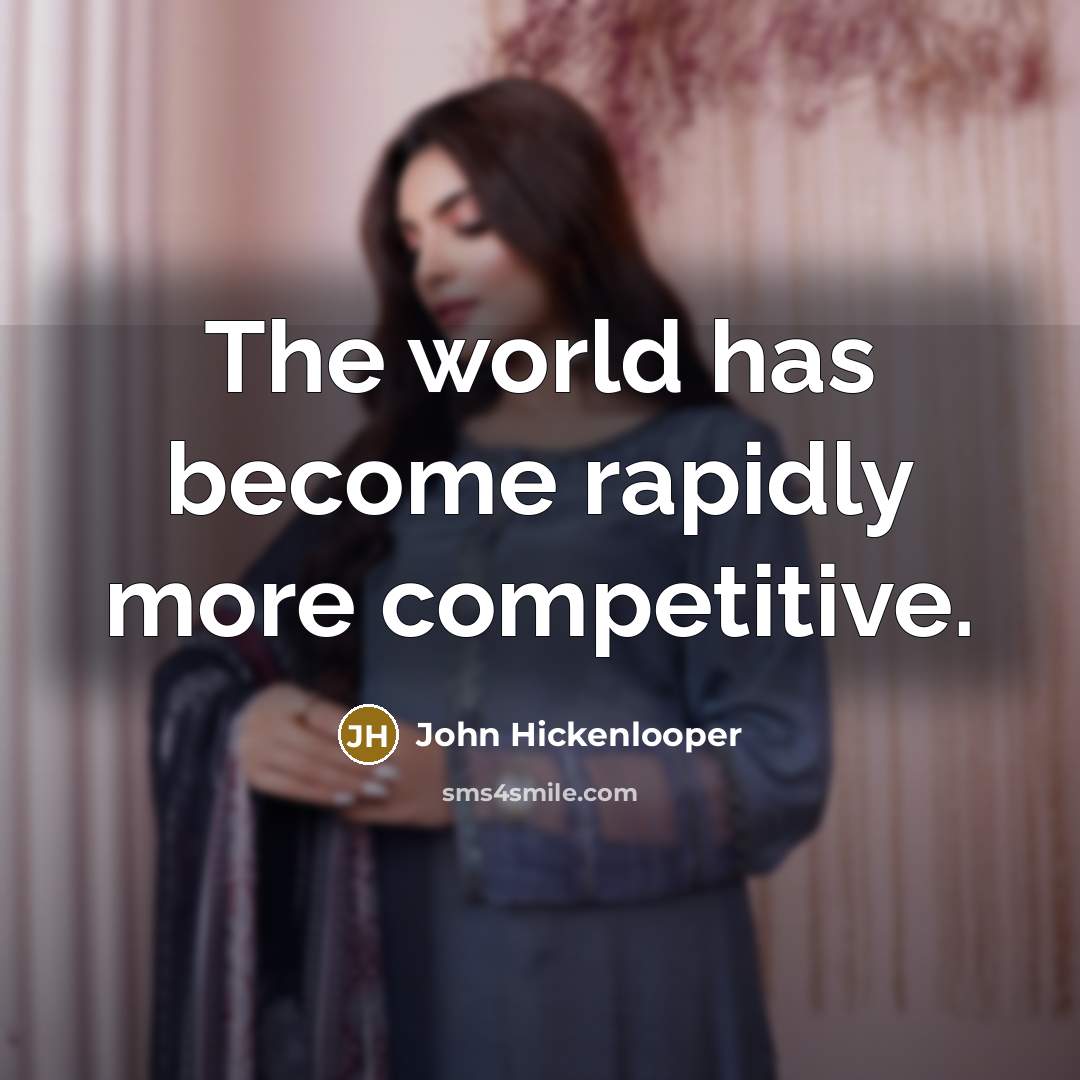 “The world has become rapidly more competitive.…” quote by John Hickenlooper