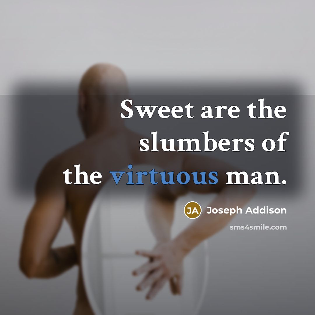 “Sweet are the slumbers of the virtuous man.…” quote by Joseph Addison