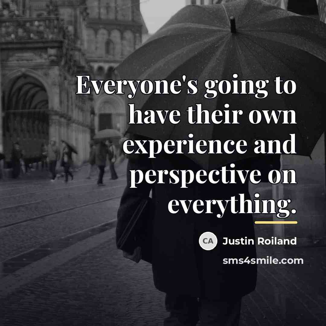 “Everyone's going to have their own experience and perspective on…” quote by Justin Roiland