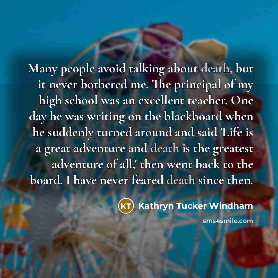 “Many people avoid talking about death, but it never bothered…” quote by Kathryn Tucker Windham