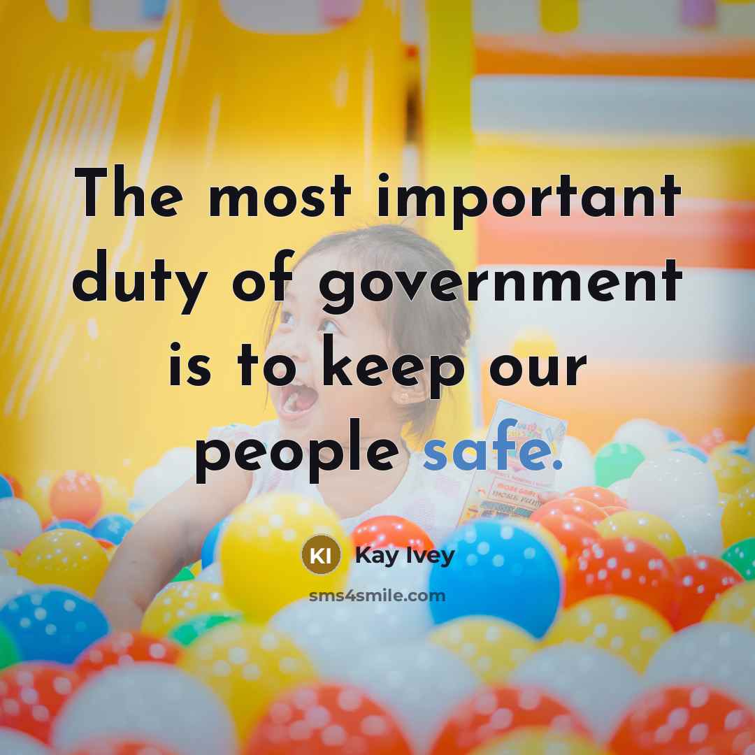 “The most important duty of government is to keep our…” quote by Kay Ivey
