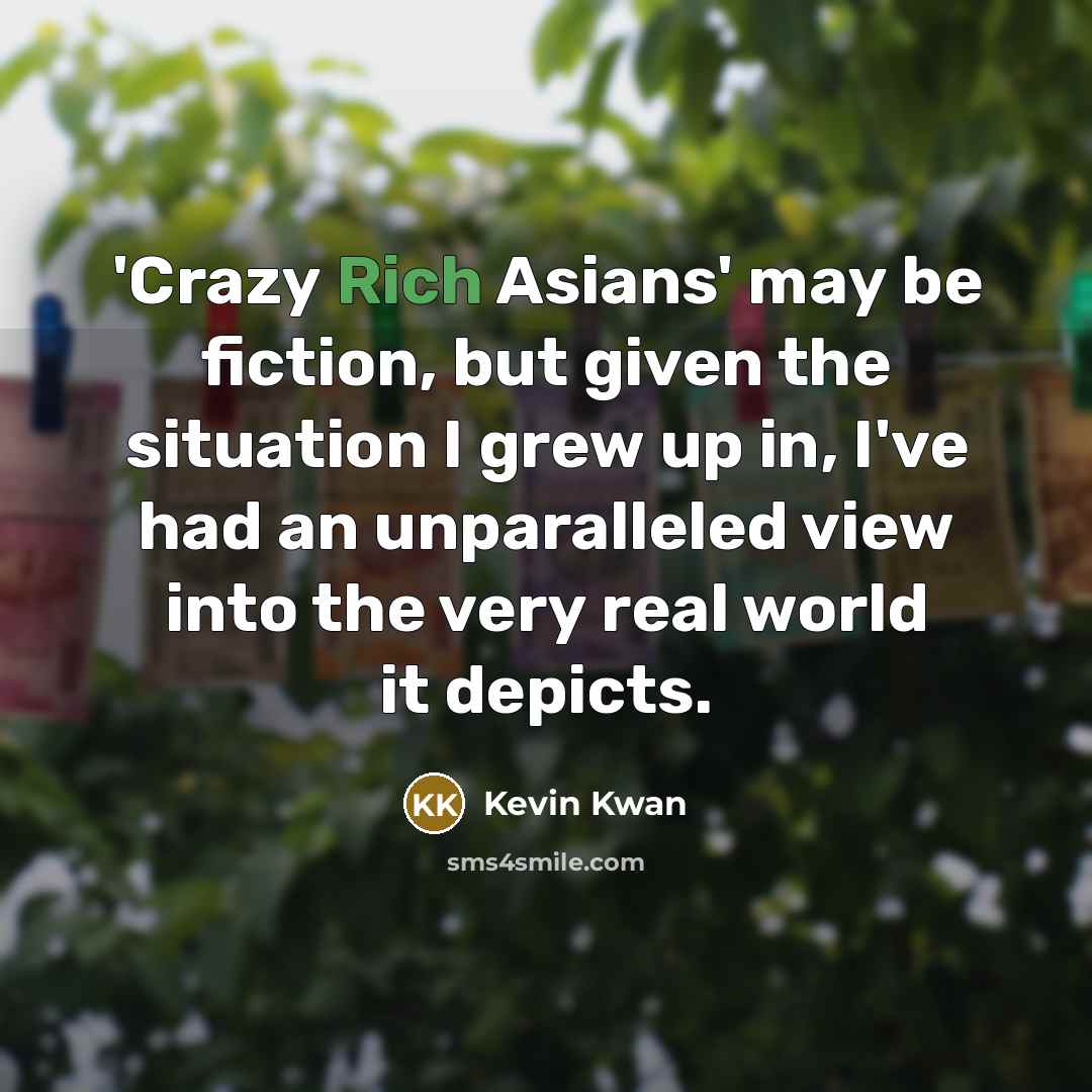 “'Crazy Rich Asians' may be fiction, but given the situation…” quote by Kevin Kwan