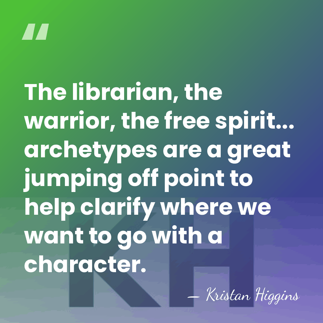 The librarian, the warrior, the free spirit... archetypes are a great jumping&hellip; - Kristan Higgins