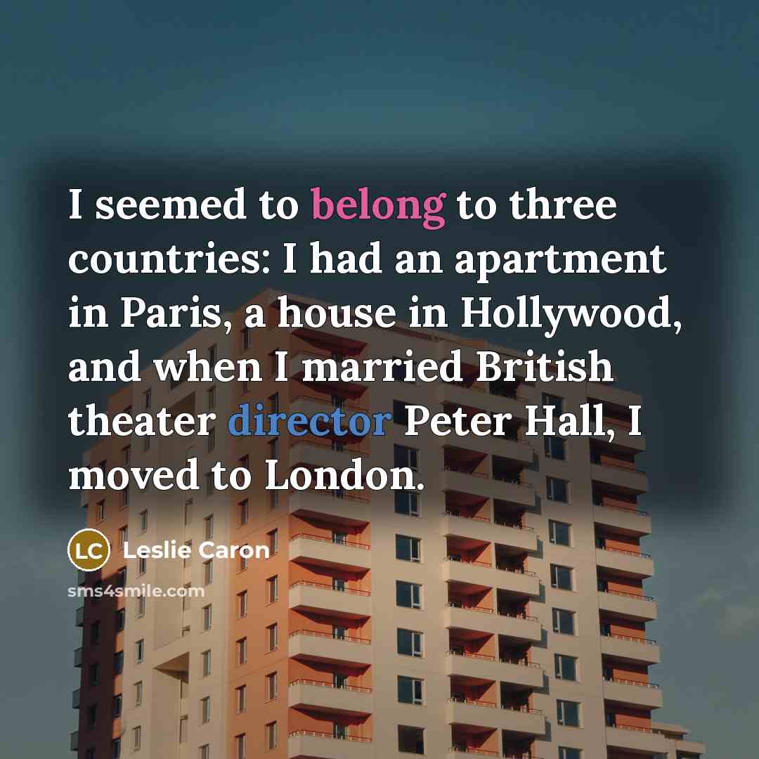 “I seemed to belong to three countries: I had an…” quote by Leslie Caron