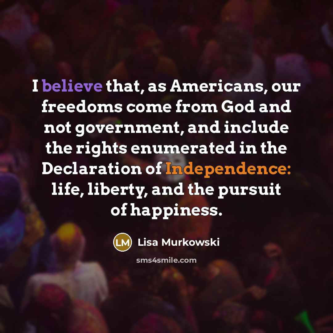 “I believe that, as Americans, our freedoms come from God…” quote by Lisa Murkowski