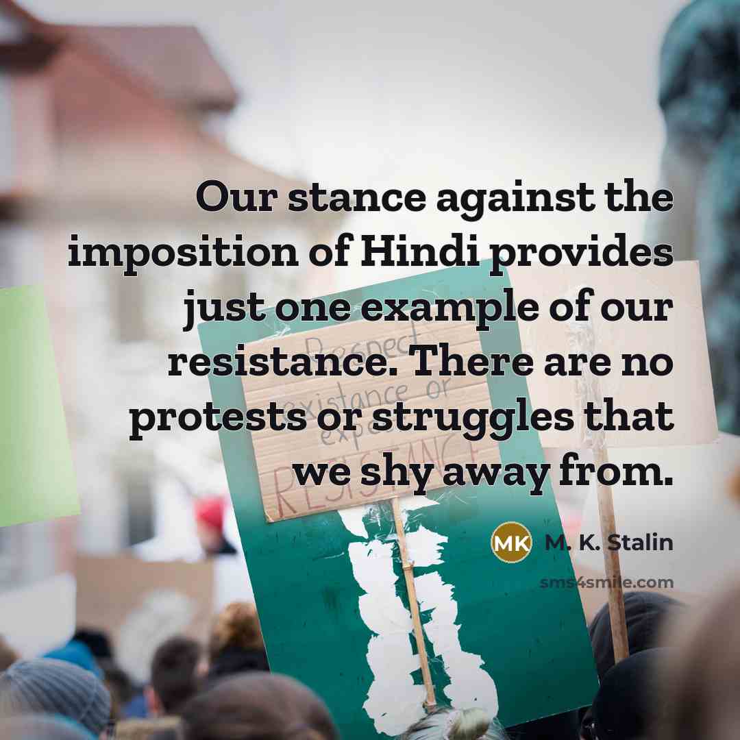 “Our stance against the imposition of Hindi provides just one…” quote by M. K. Stalin