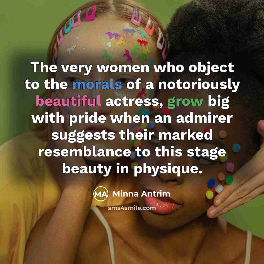 “The very women who object to the morals of a…” quote by Minna Antrim