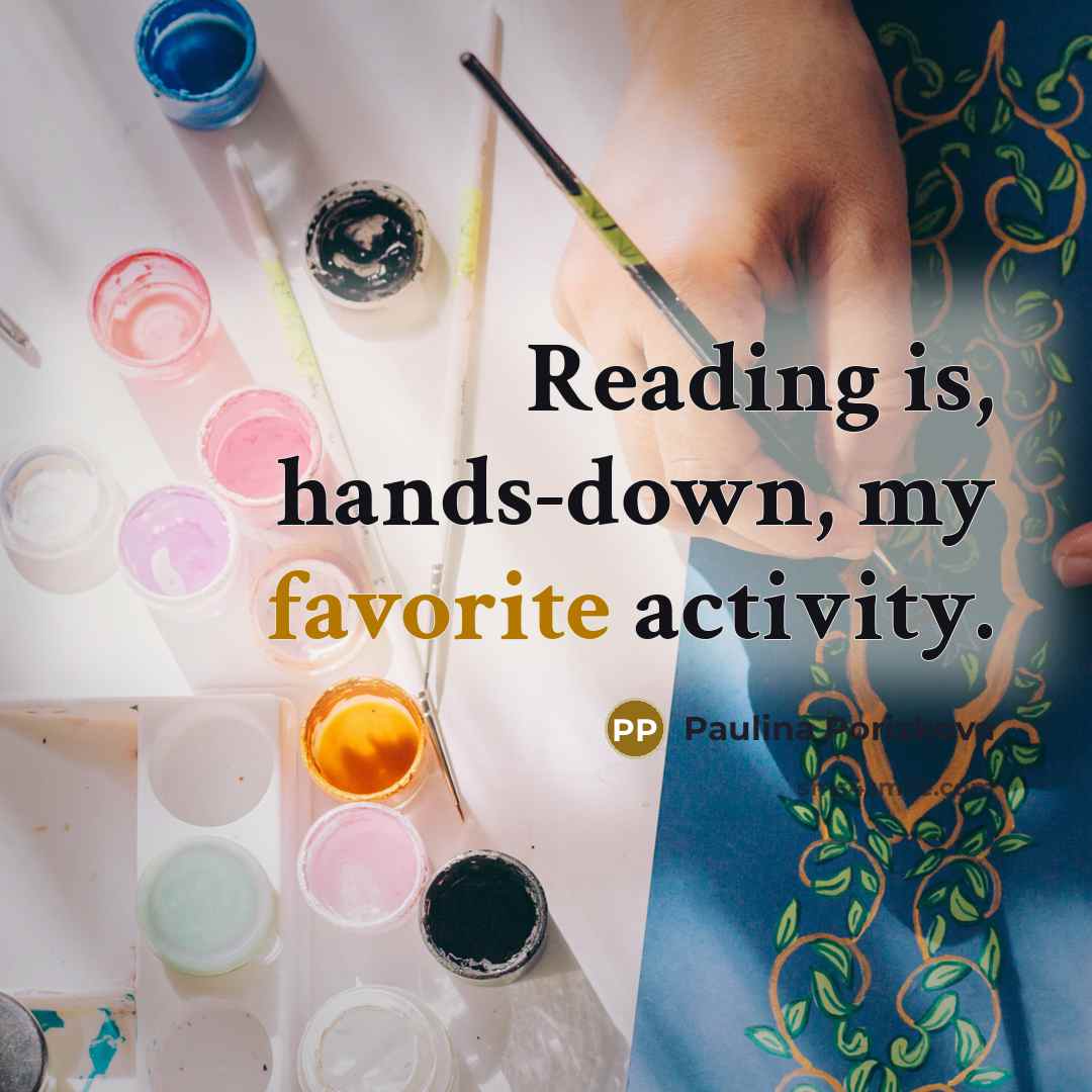 “Reading is, hands-down, my favorite activity.…” quote by Paulina Porizkova