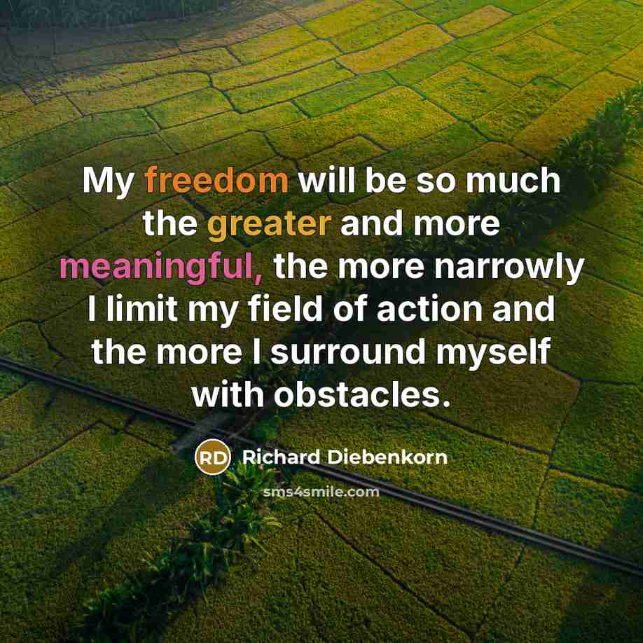 “My freedom will be so much the greater and more…” quote by Richard Diebenkorn