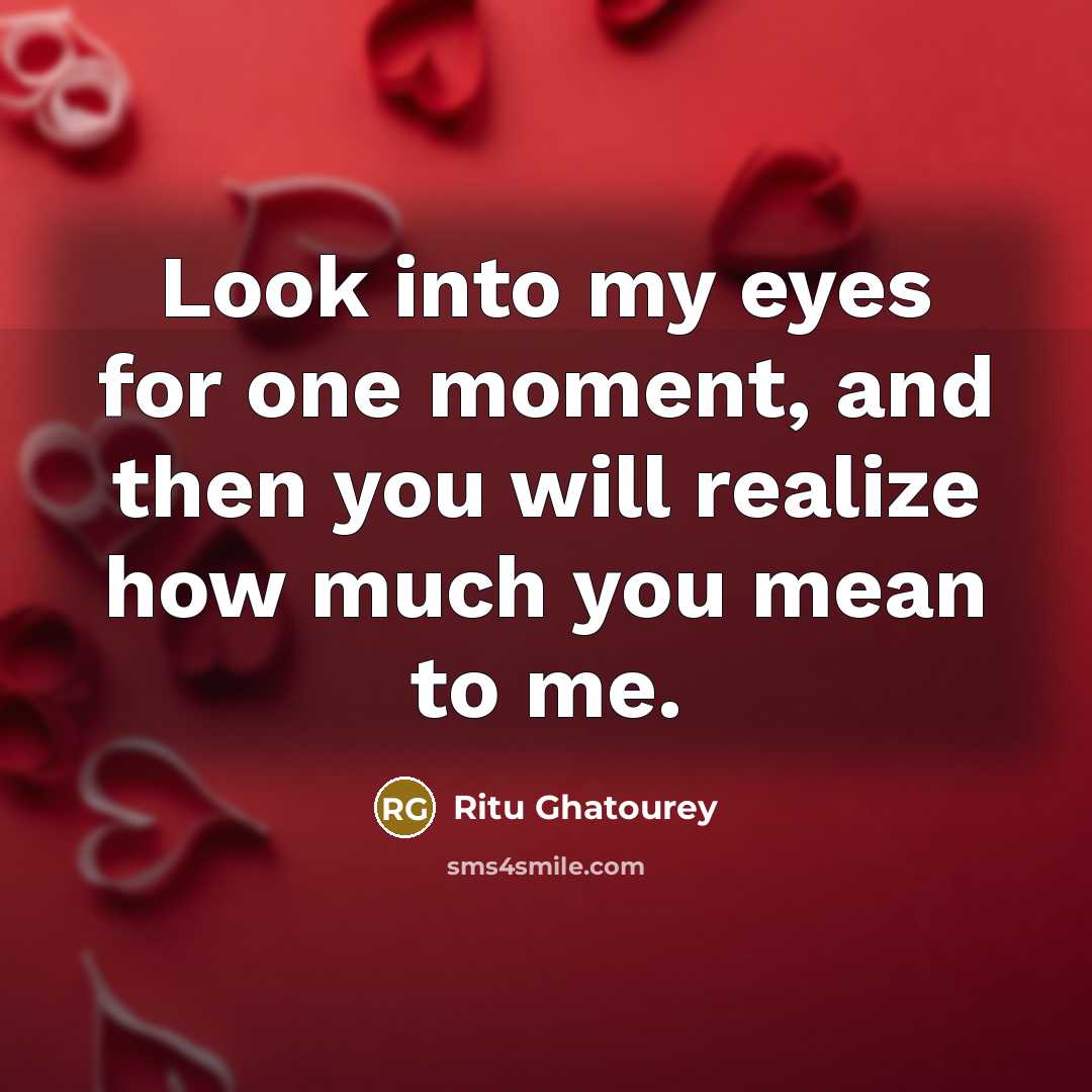 “Look into my eyes for one moment, and then you…” quote by Ritu Ghatourey