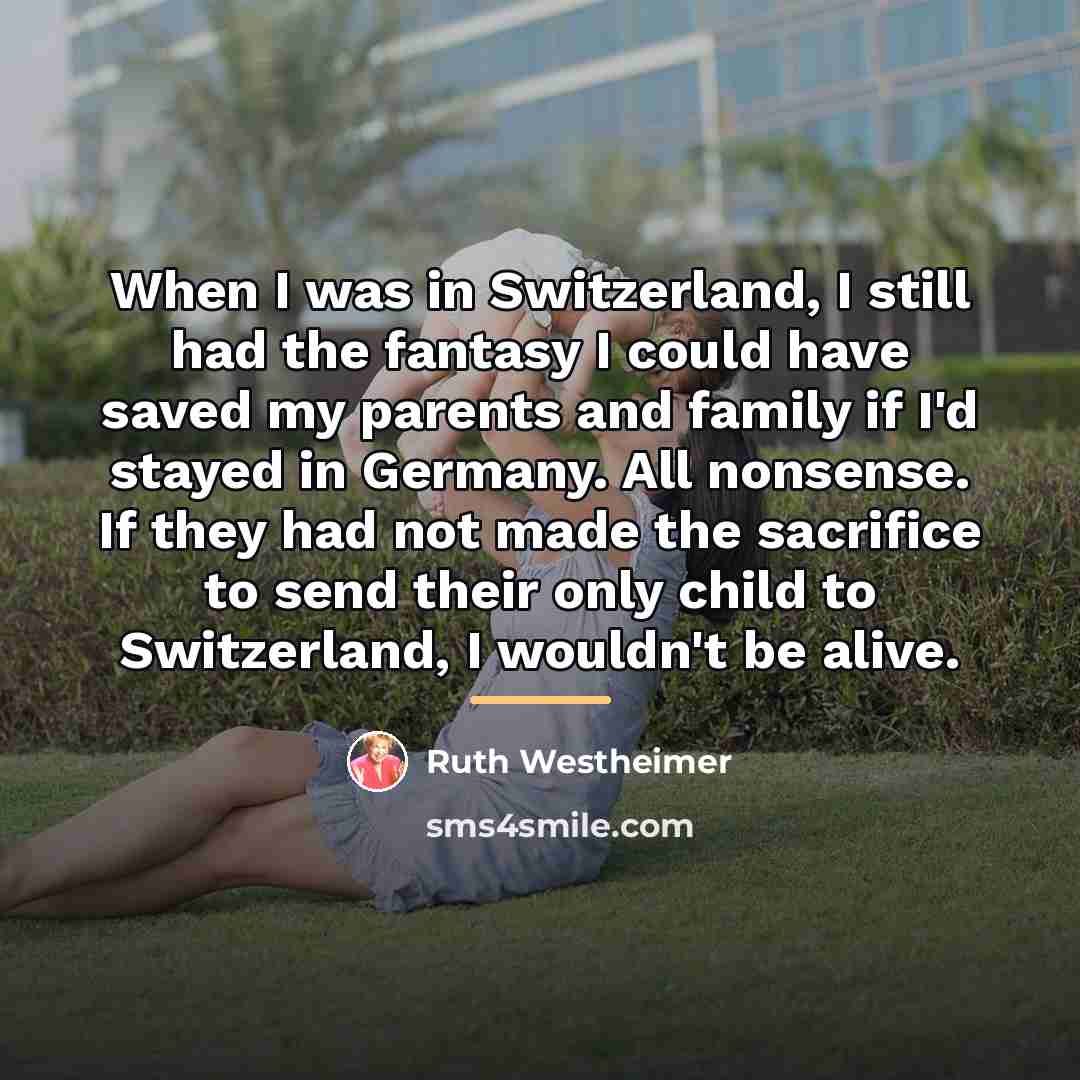 “When I was in Switzerland, I still had the fantasy…” quote by Ruth Westheimer