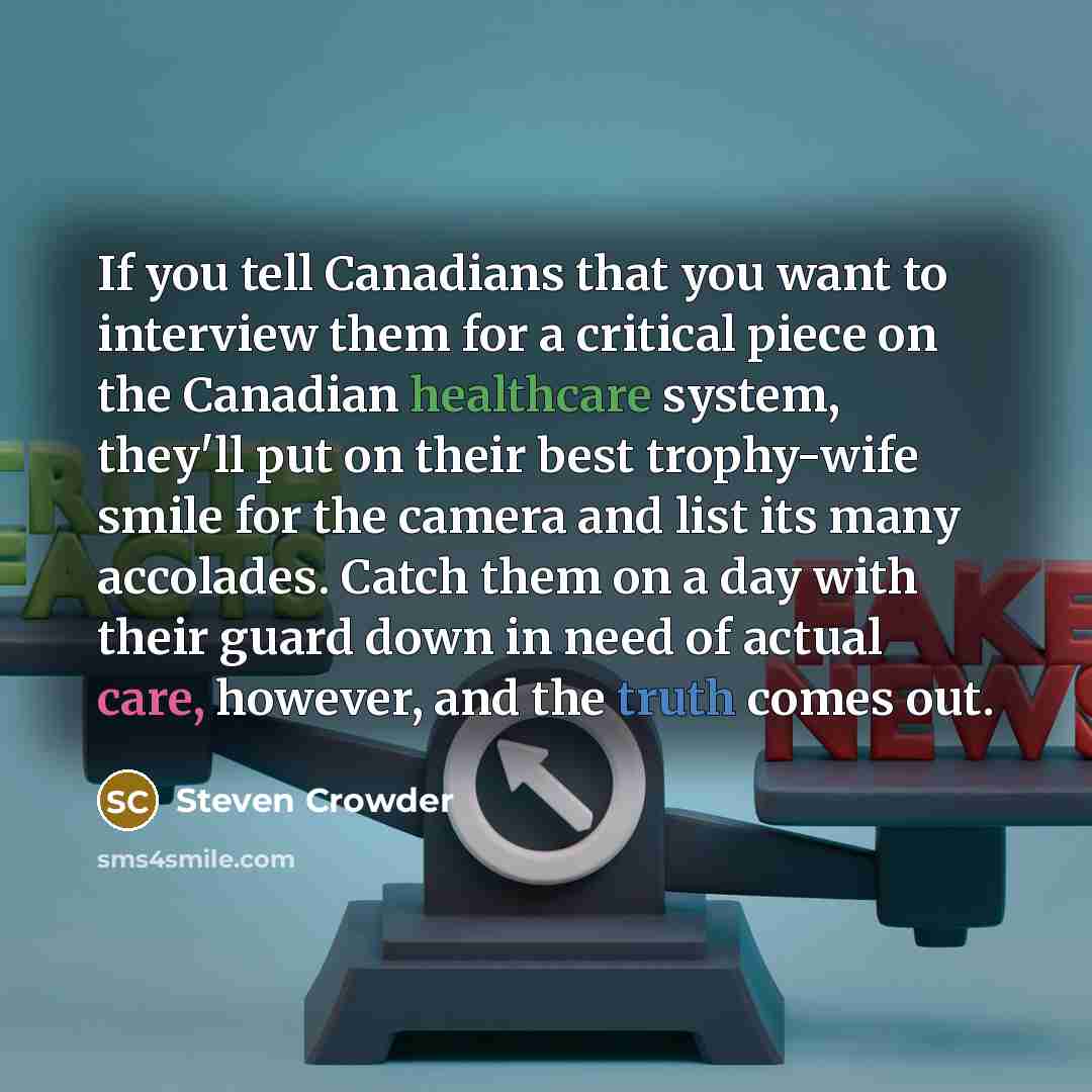 “If you tell Canadians that you want to interview them…” quote by Steven Crowder