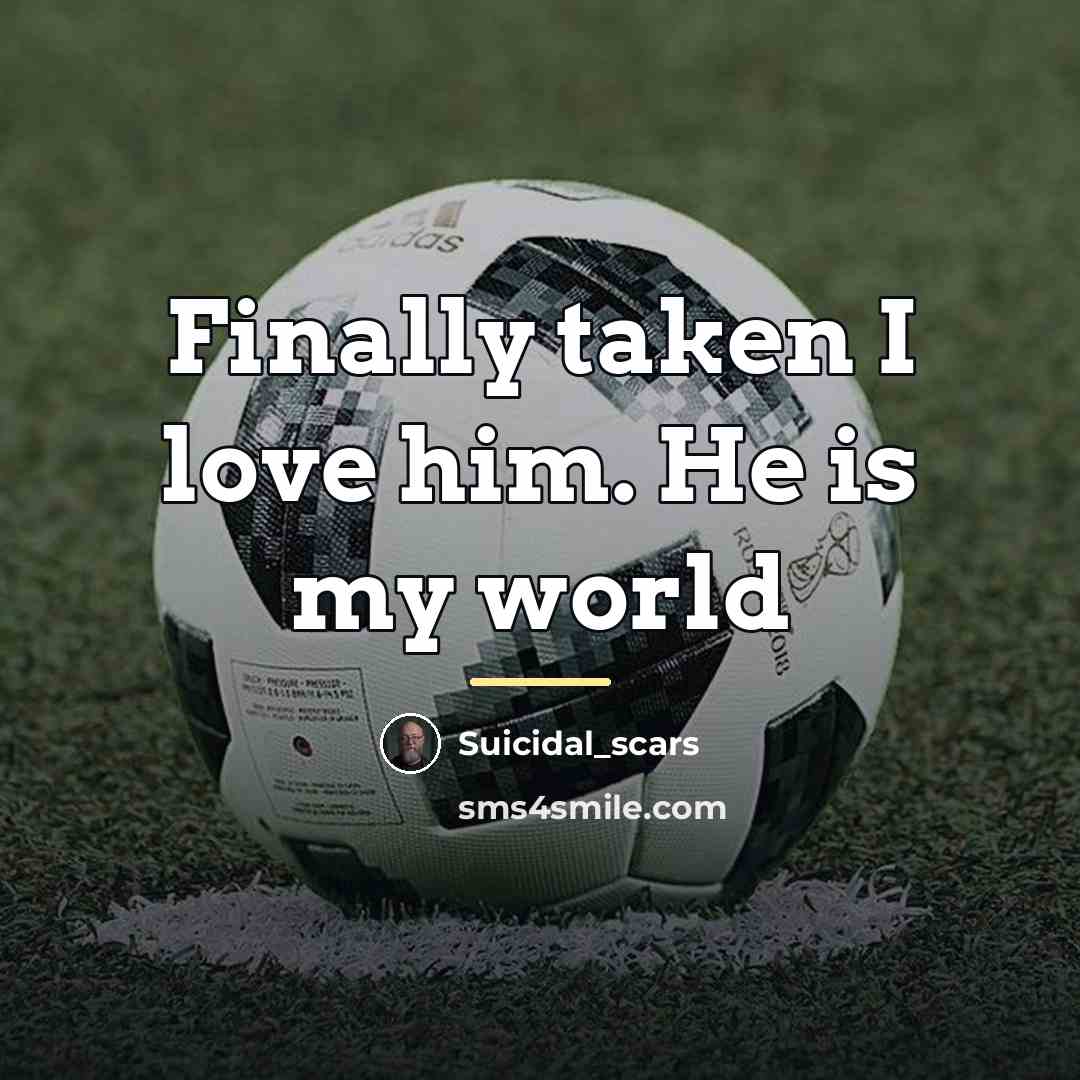 “Finally taken I love him. He is my world…” quote by Suicidal_scars