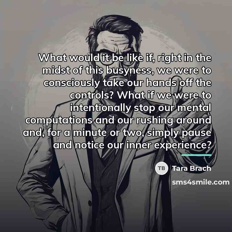 “What would it be like if, right in the midst…” quote by Tara Brach