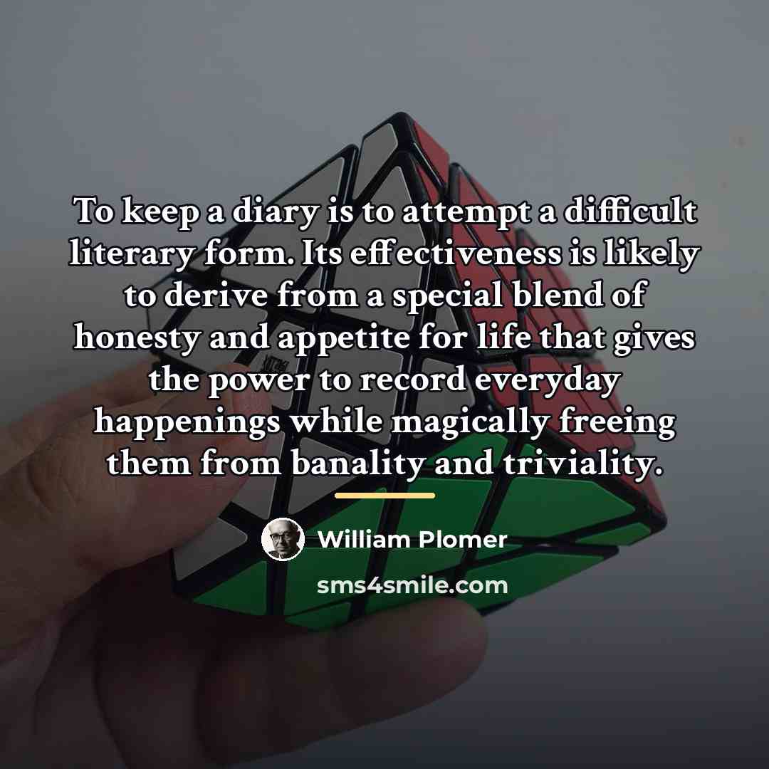 “To keep a diary is to attempt a difficult literary…” quote by William Plomer