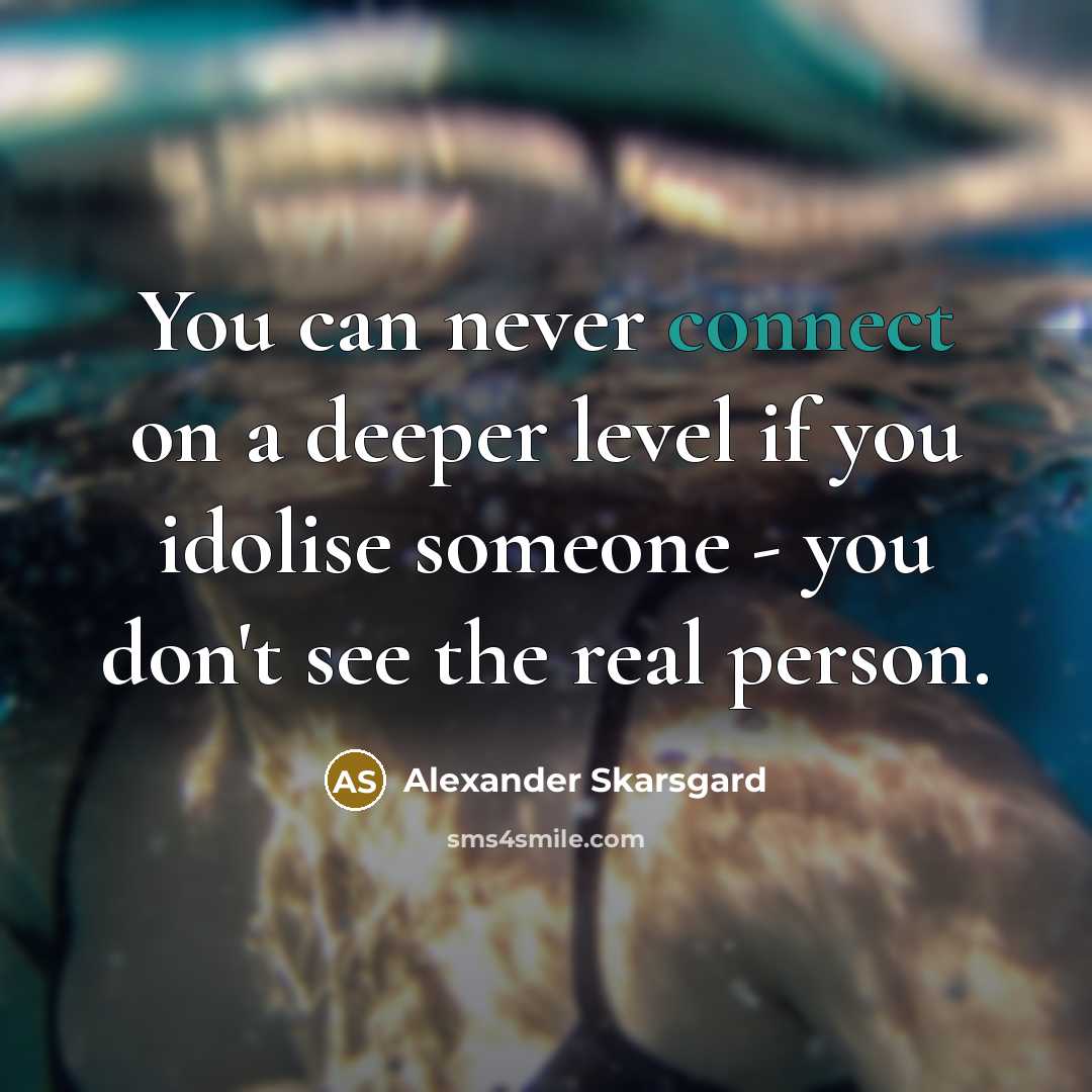 “You can never connect on a deeper level if you…” quote by Alexander Skarsgard